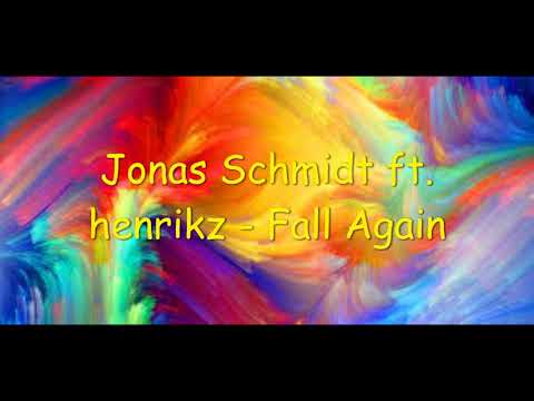 Jonas Schmidt ft  henrikz  - Fall Again