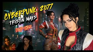 Tristin Mays plays Cyberpunk 2077!  (Live on Twitch)