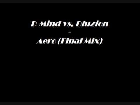 D-Mind vs. Dfuzion - Aero (Final Mix)