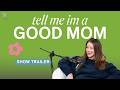Tell Me I M A Good Mom Official Trailer A New Podcast About Becoming A Mother In Real Time