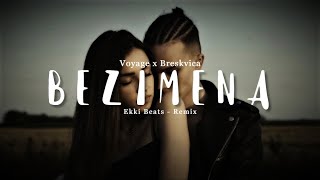 Voyage x Breskvica - Bezimena (Remix by Ekki Beats)