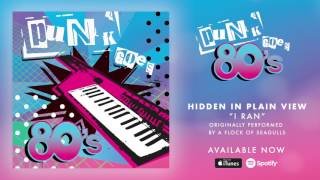 Hidden In Plain View - I Ran (A Flock of Seagulls)