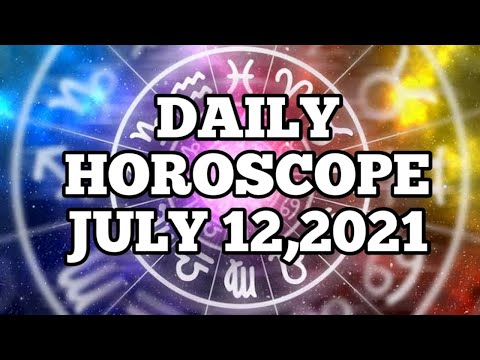 DAILY HOROSCOPE JULY 12,2021 ENGLISH & TAGALOG