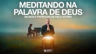 Meditando na Palavra de Deus: SALMOS E PROFECIAS DE PAZ E VITÓRIA (ORE POR 7 DIAS)
