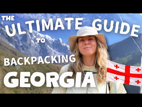 Your Ultimate Guide to Backpacking Georgia 🇬🇪 Destinations + Essential Travel Tips