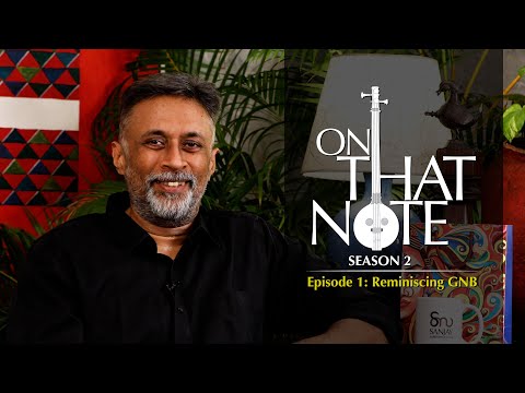 On that Note - Reminiscing GN Balasubramaniam (S02E01)