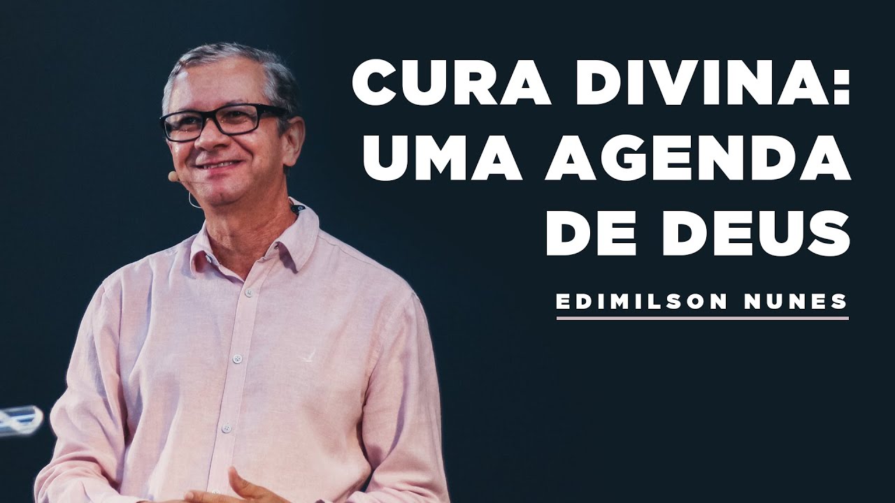 Cura Divina: Uma Agenda de Deus | Edimilson Nunes | Verbo da Pedra RJ