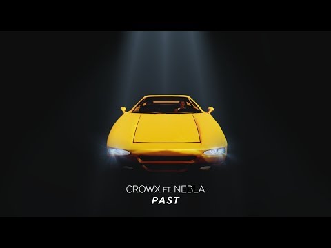 CrowX ft. Nebla - Past