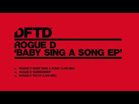 Rogue D - Baby Sing A Song (Live Mix)