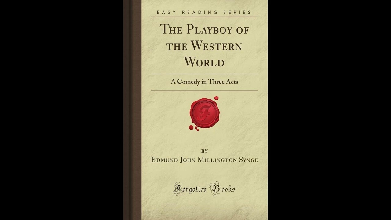 The Playboy of the Western World: A Comedy in Three Acts (Forgotten Books)