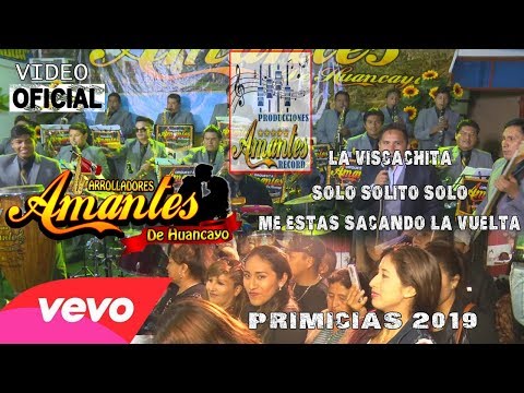 Amantes de Huancayo Parrandas 2019 LA VIZCACHITA-SOLO SOLITO SOLO-ME ESTAS SACANDO LA VUELTA..