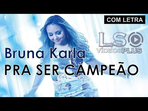 Pra Ser Campeão - Bruna Karla