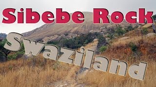 Sibebe Rock - Swaziland, Africa
