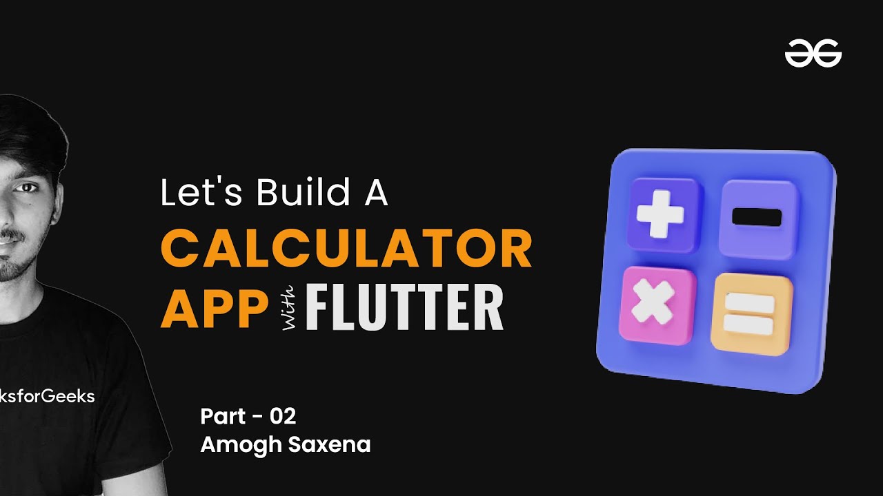 Build a Calculator Part-2 | Flutter for Beginners | GeeksforGeeks Development