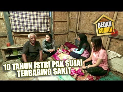 BEDAH RUMAH EPISODE 266 - Sudah 10 Tahun Istri Pak Sujai Terbaring Sakit