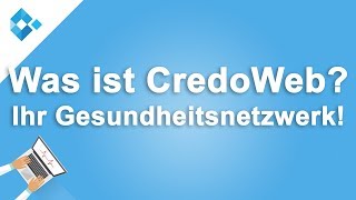 Was ist CredoWeb? Ihr Gesundheitsnetzwerk!