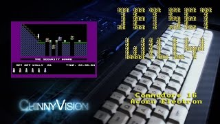ChinnyVision - Ep 71 - Jet Set Willy - Commodore 16, Acorn Electron