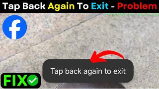 Facebook Tap Again To Exit Problem Fix 2026 | App Back Button Issue Solution | Facebook Error Solved