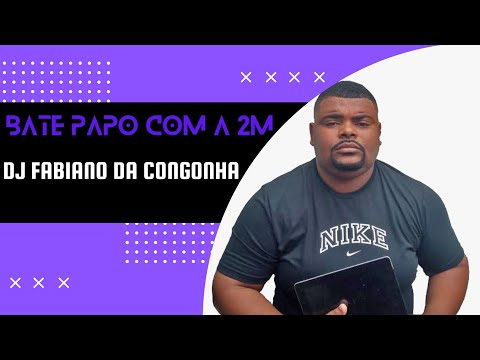 DJ FABIANO DA CONGONHA - BATE PAPO COM A 2M #81