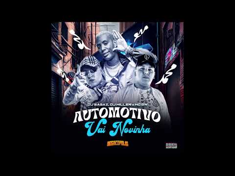 AUTOMOTIVO VAI NOVINHA - DJ MILLER, DJ SAGAZ  feat. MC GW ( 2025 )