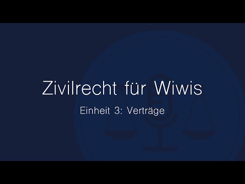 Zivilrecht für Wiwis – Einheit 3: Verträge