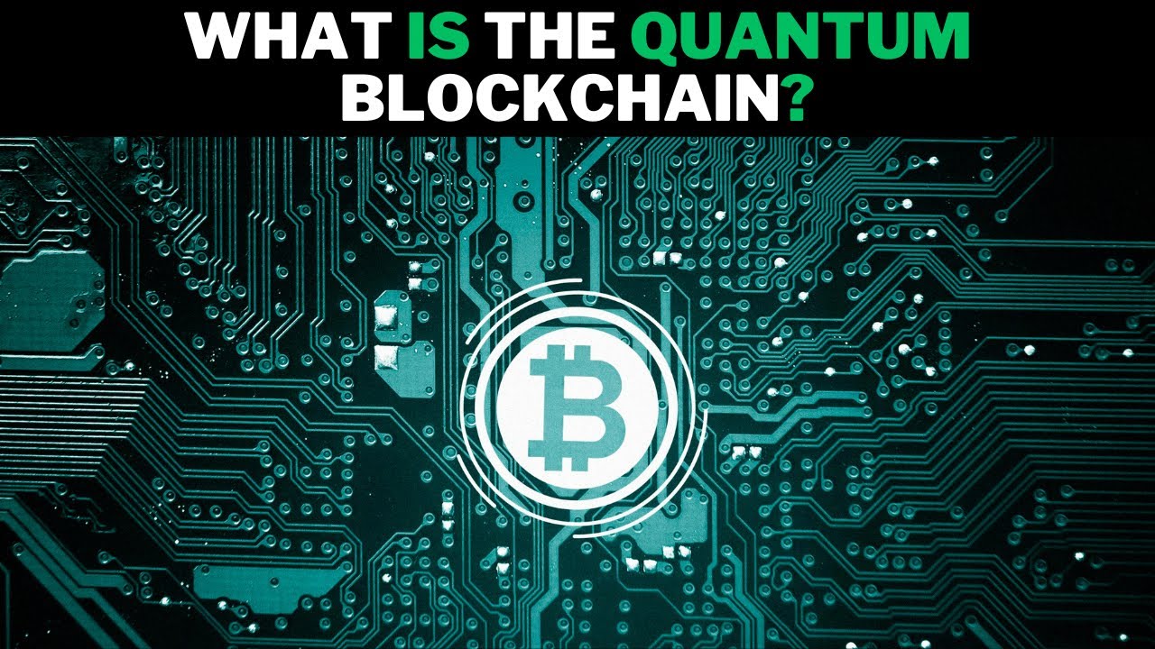 What Is The Quantum Blockchain?