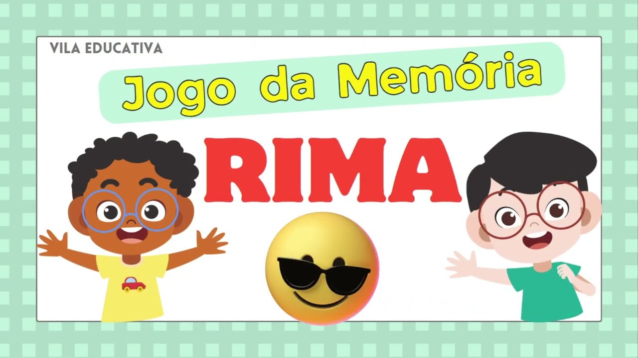 RIMA: APRENDENDO COM JOGO DA MEMÓRIA - Vila Educativa