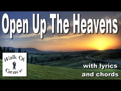 Open Up The Heavens - Misc Praise Songs