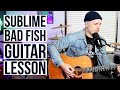How To Play “Bad Fish” by Sublime | Guitar Lesson