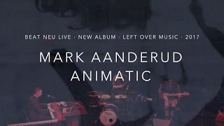 Mark Aanderud · Animatic · Beat Neu Live
