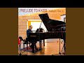 Prelude to a kiss