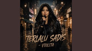 Download lagu Terlalu Sadis mp3