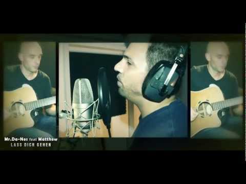 Mr.Da-Nos ft. Matthew - Lass Dich Gehen (Official Video)