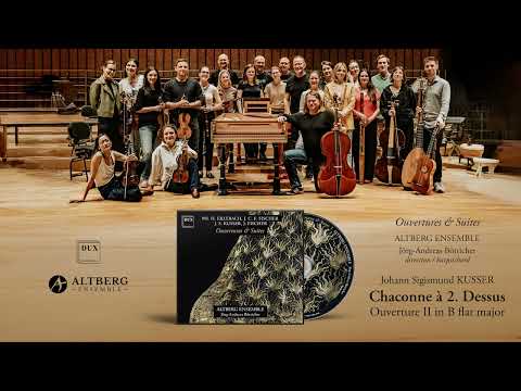 Johann Sigismund Kusser (1660–1727)  Chaconne à 2 Dessus, Altberg Ensemble, Jörg-Andreas Bötticher