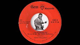 Download lagu Eddie Holloway - I'm Standing By [Gem Records] Crossover Soul 45 mp3