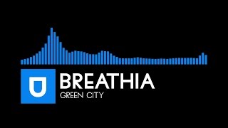Trance | Breathia - Green City | Umusic Records Release