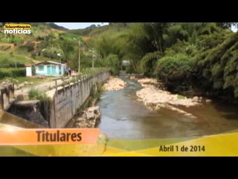 Titulares de Teleantioquia Noticias AM - Martes 1 de abril de 2014