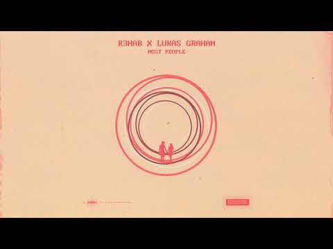 R3HAB x Lukas Graham - Most People (Official Audio)