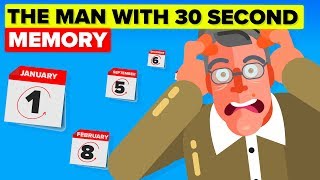The Man With The 30 Second Memory
