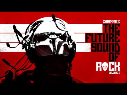 Zardonic - The Future Sound Of Rock - Volume I