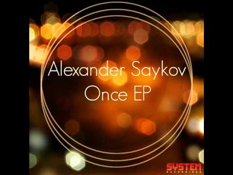 Alexander Saykov - Once (Michael & Levan and Stiven Rivic Remix) - System Recordings