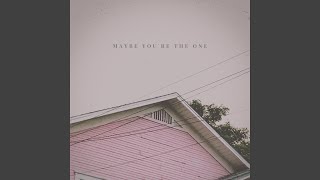 Maybe You're the One Music Video