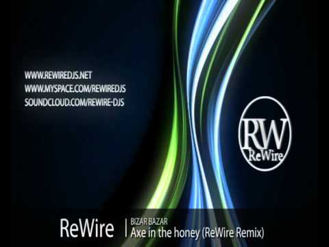 Bizar Bazar - Axe in the honey (ReWire Remix)