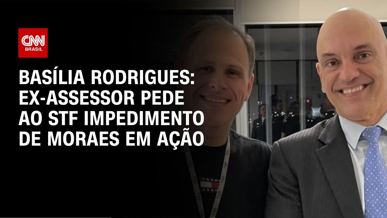 Basília Rodrigues: Ex-assessor pede ao STF impedimento de Moraes em ação | CNN NOVO DIA