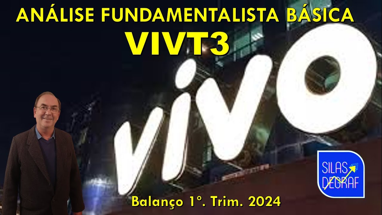 VIVT3 - TELEFÔNICA BRASIL S/A - VIVO. ANÁLISE FUNDAMENTALISTA BÁSICA. PROF. SILAS DEGRAF