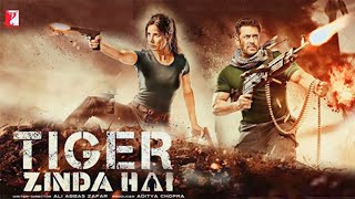 Tiger Zinda Hai Full Movie  Salman Khan  Katrina K