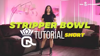 Stripper Bowl Tutorial Short | Queens N Lettos University