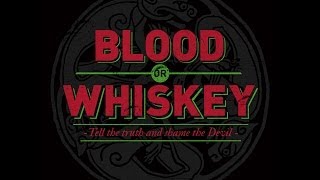 Blood or Whiskey - Gone And Forgotten
