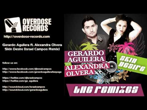 Gerardo Aguilera ft. Alexandra Olvera - Skin Desire (Israel Campos Remix) [OVERDOSE RECORDS]
