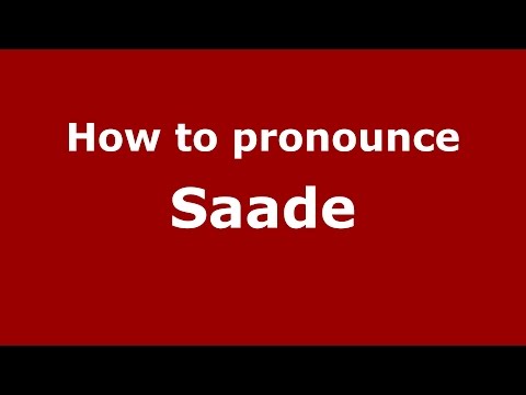 How to pronounce Saade